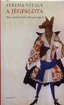 Serena Vitale: A jégpalota (húsz rövid történet Oroszországról) antikvár