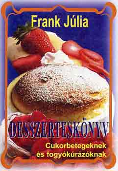 Frank Júlia: Desszerteskönyv cukorbetegeknek és fogyókúrázóknak antikvár