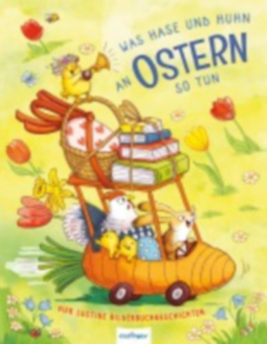 Klee, Julia - Brause, Katalina - Neudert, Cee - Krämer, Fee: Was Hase und Huhn an Ostern so tun idegen
