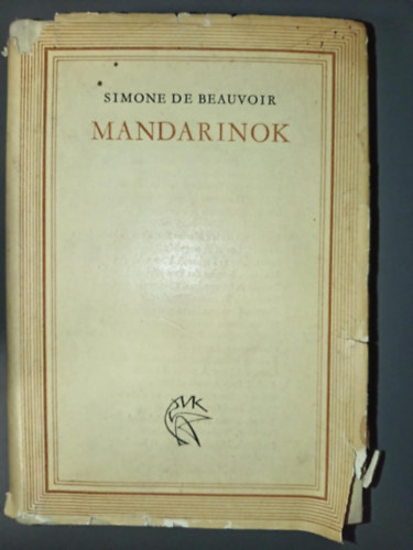 Simone de Beauvoir, Sík Csaba (szerk.), Illyés Gyula (ford.), Wessely László (ford.): Mandarinok (Les Mandarins) - Illyés Gyula és Wessely László fordításában; Magvető Világkönyvtár antikvár