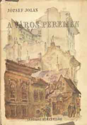 József Jolán: A város peremén antikvár