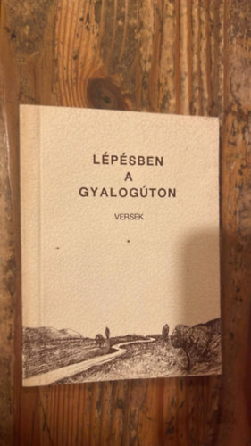 Lépésben a gyalogúton - versek - Dedikált antikvár