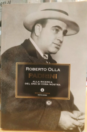 Roberto Olla: Padrini - Alla ricerca del dna di cosa nostra (Keresztapa - A Cosa Nostra DNS-ének nyomában) antikvár