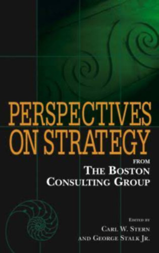 Carl W. Stern: Perspectives on Strategy from The Boston Consulting Group (A Boston Consulting Group stratégiai perspektívái) antikvár
