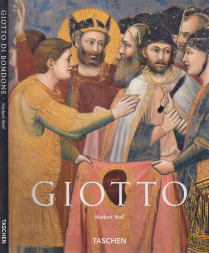 Norbert Wolf: Giotto di Bondone (1267-1337)- A festészet megújulása (Taschen) antikvár