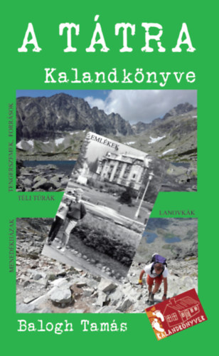 Balogh Tamás: A Tátra kalandkönyve könyv