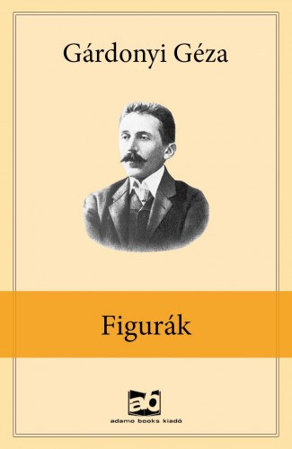 Figurák – Gárdonyi Géza