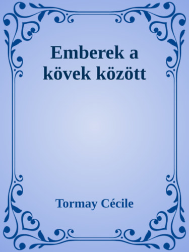 Emberek a kövek között – Tormay Cécile