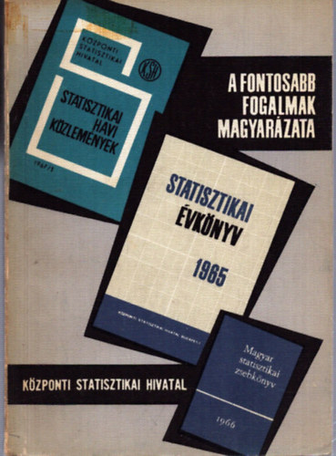 A fontosabb fogalmak magyarázata (Központi Statisztikai Hivatal) antikvár