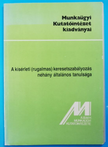 A kísérleti (rugalmas) keresetszabályozás néhány általános tanulsága antikvár