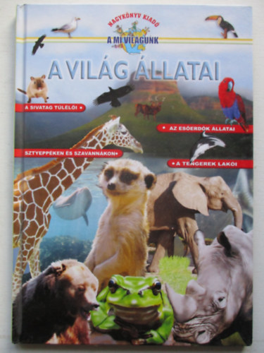 A világ állatai (A mi világunk) antikvár