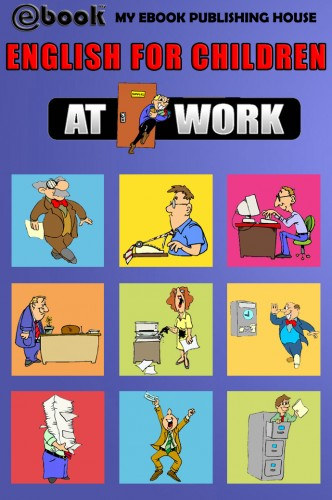 My Ebook Publishing House: English for Children - At Work e-Könyv