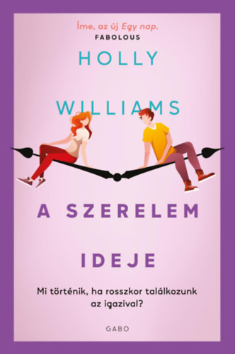 Holly Williams: A szerelem ideje - Mi történik, ha rosszkor találkozunk az igazival? e-Könyv