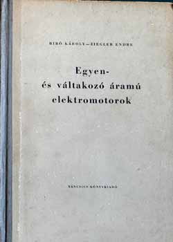 Bíró K.- Ziegler E.: Egyen- és váltakozó áramú elektromotorok antikvár