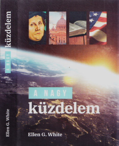 Ellen Gould White: A nagy küzdelem antikvár