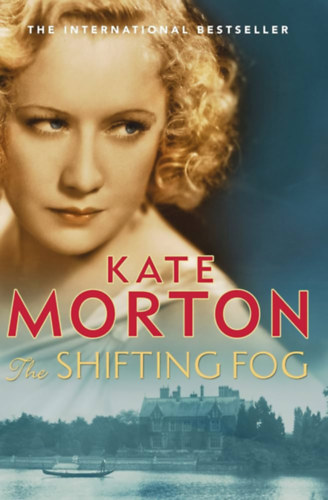 Kate Morton: The Shifting Fog ("Felszáll a köd" angol nyelven) antikvár