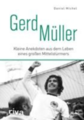 Michel, Daniel: Michel, D: Gerd Müller idegen