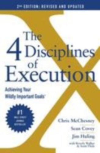 McChesney, Chris - Covey, Sean - Huling, Jim: The 4 Disciplines of Execution idegen