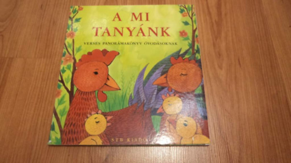 STB Könyvek Könyvkiadó Kft.: A mi tanyánk - Verses panorámakönyv óvodásoknak antikvár