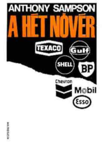 Anthony Sampson: A hét nővér - Texaco, Gulf, Shell, Chevron, Esso, Bp, Mobil - a nagy olajtársaságok és az általuk teremtett világ antikvár