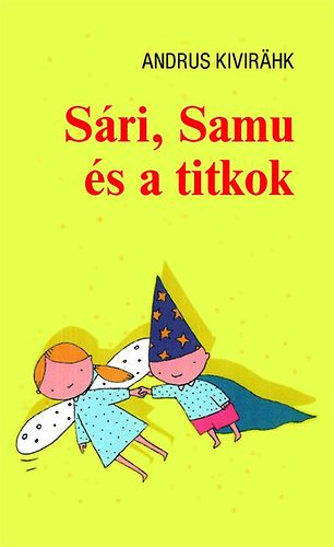 Andrus Kivirähk: Sári, Samu és a titkok könyv
