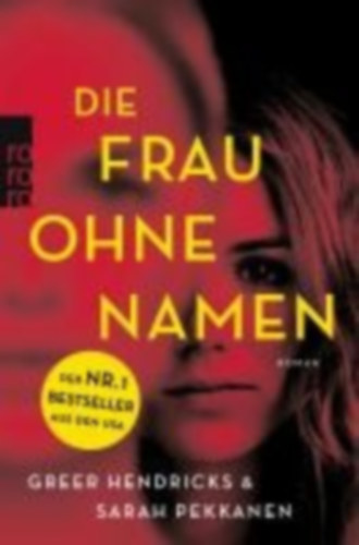 Hendricks, Greer - Pekkanen, Sarah: Die Frau ohne Namen idegen