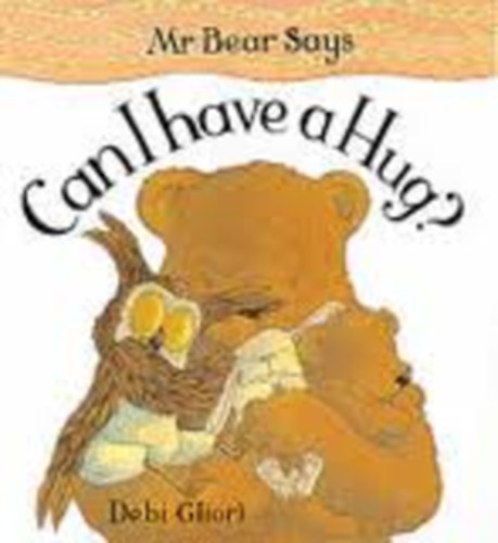 Debi Gliori: Mr. Bear Says Can I Have a Hug? antikvár