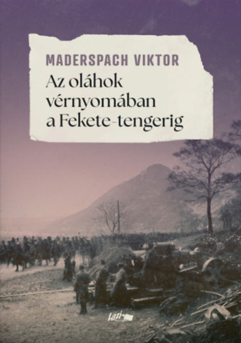 Maderspach Viktor: Az oláhok vérnyomában a Fekete-tengerig könyv