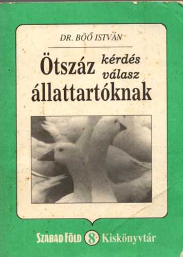 Dr. Böő István: Ötszáz kérdés, 500 válasz állattartóknak antikvár