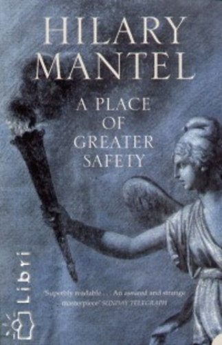 Hilary Mantel: A Place of Greater Safety antikvár