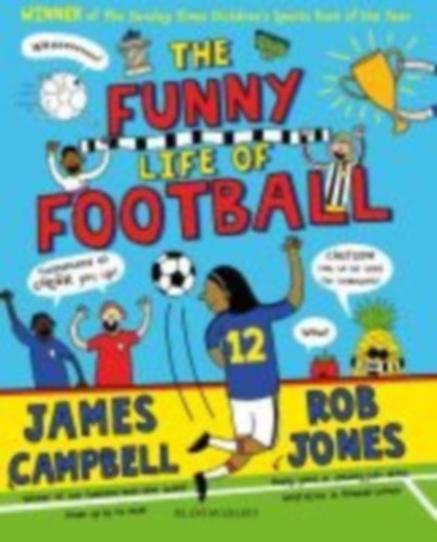 Campbell, James: The Funny Life of Football - WINNER of the Sunday Times Children's Sports Book Prize 2023 idegen