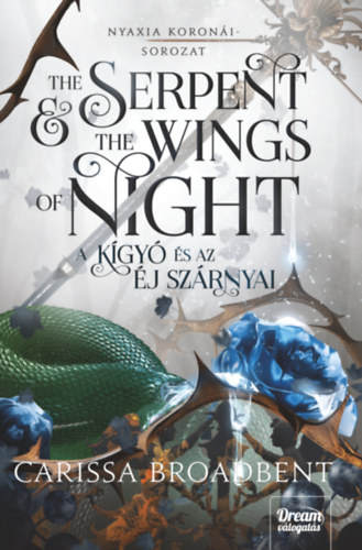 Carissa Broadbent: The Serpent and the Wings of Night - A kígyó és az éj szárnyai könyv