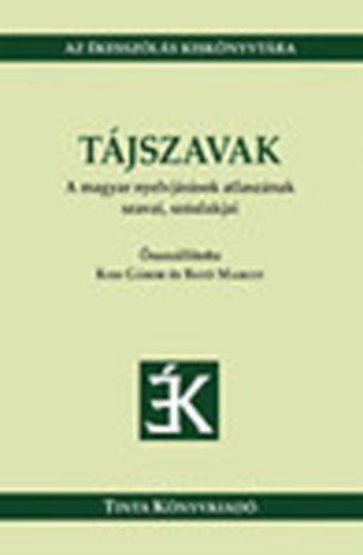 Kiss Gábor; Bató Margit: Tájszavak - A magyar nyelvjárások atlaszának szavai, szóalakjai (Az ékesszólás kiskönyvtára) antikvár