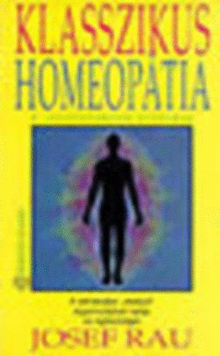 Josef Rau: A klasszikus homeopátia antikvár