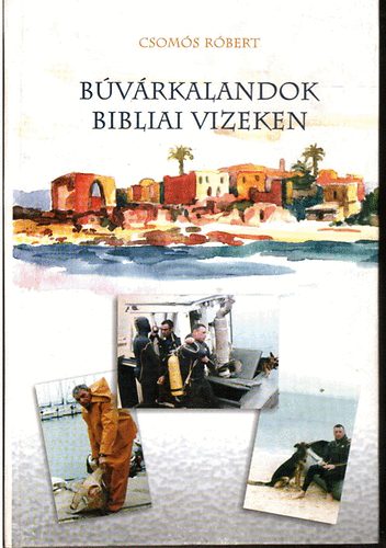 Csomós Róbert: Búvárkalandok bibliai vizeken antikvár