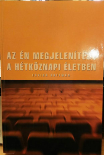 Az én megjelenítése a hétköznapi életben antikvár