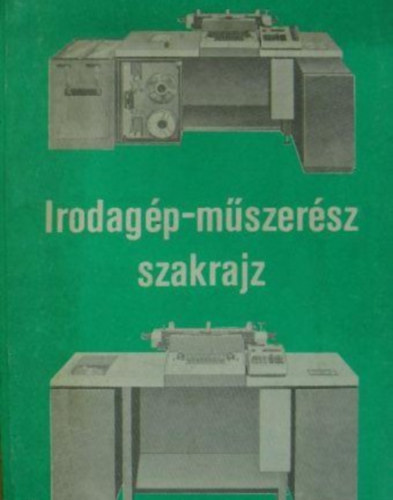 Dr. Horváth Ferenc (szerk.), Király Ottó: Irodagép-műszerész szakrajz antikvár