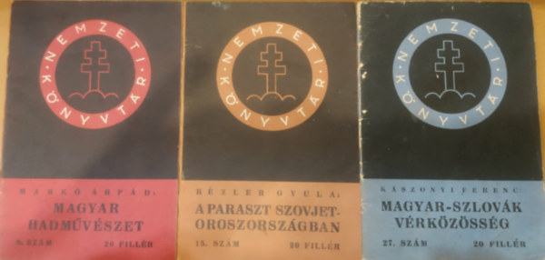Kászonyi Ferenc, Rézler Gyula, Markó Árpád: 3 db Nemzeti könyvtár: 8. Magyar hadművészet + 15. A paraszt szovjet-oroszországban + 27. Magyar-szlovák vérközösség antikvár