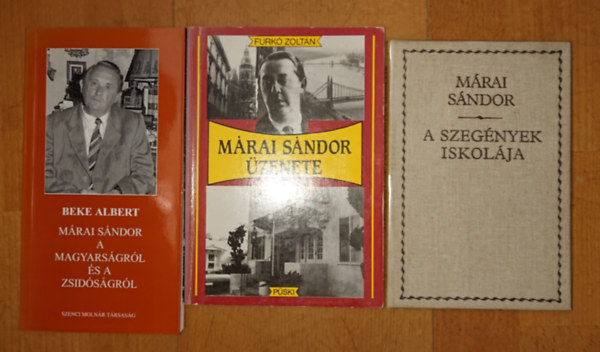 Márai Sándor, Beke Albert, Furkó Zoltán: Márai Sándor-csomag (3 könyv): A szegények iskolája + Márai Sándor a magyarságról és a zsidóságról, Márai Sándor üzenete antikvár