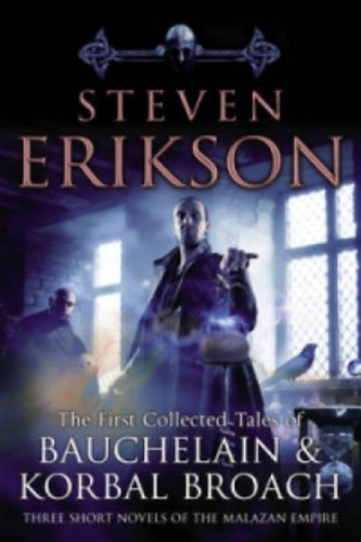 Steven Erikson: Tales Of Bauchelain and Korbal Broach, Vol 1 Three Short Novels Of the Malazan Empire antikvár