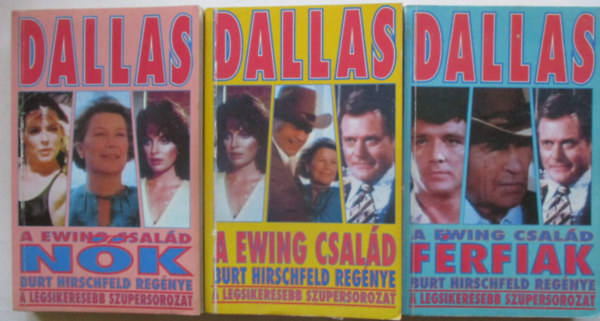 Burt Hirschfeld: Dallas: Nők + A férfiak + A Ewing család (3 mű) antikvár