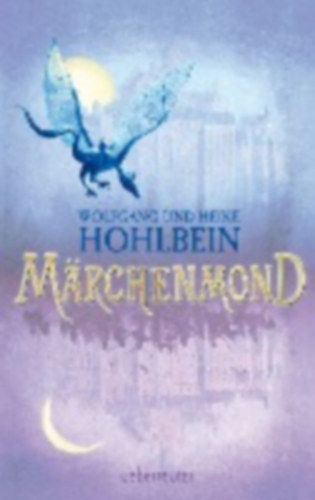 Hohlbein, Wolfgang - Hohlbein, Heike: Märchenmond idegen