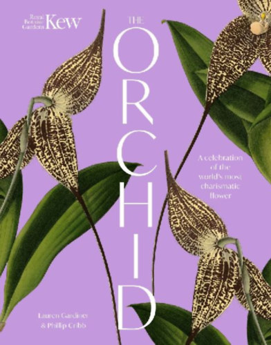 Cribb, Phillip - Gardiner, Lauren - Kew, Royal Botanic Gardens: The Orchid idegen