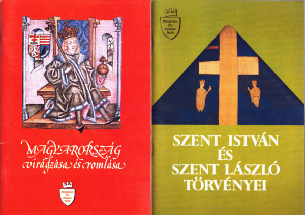 Vikol Katalin (összeállította): 2 db történelem: Szent István és Szent László törvényei+ Magyarország virágzása és romlása antikvár