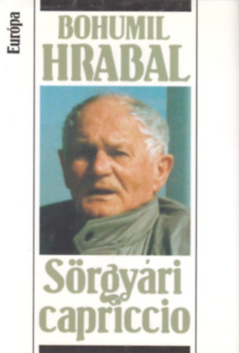 Szerző Bohumil Hrabal Fordító Hap Béla Grafikus Klimó Károly: Sörgyári capriccio antikvár