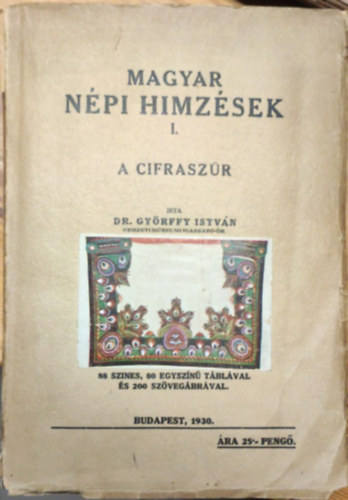 Dr. Györffy István: Magyar népi himzések I. - A cifraszűr - Dedikált antikvár