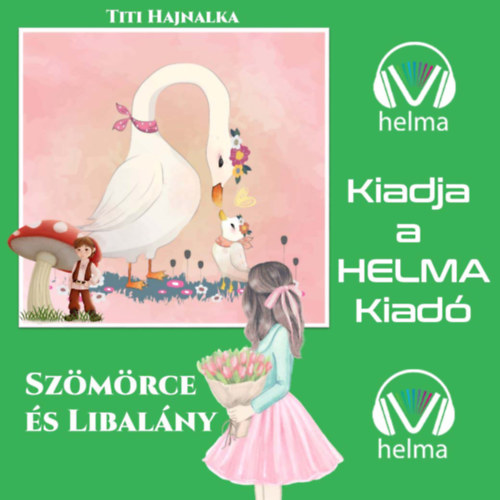 Titi Hajnalka: Szömörce és Libalány e-hangos