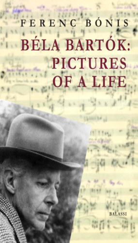 Bónis Ferenc: Béla Bartók: Pictures of a life antikvár