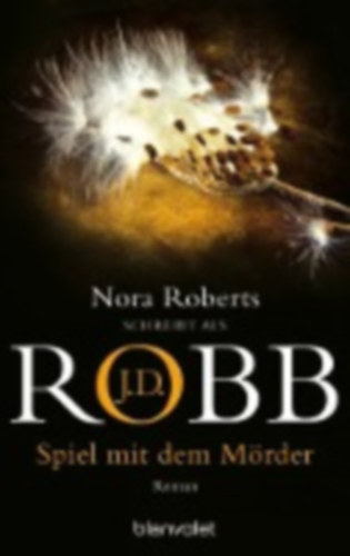 Robb, J. D. - Roberts, Nora: Spiel mit dem Mörder idegen