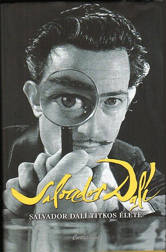 Balla KAtalin (ford.): Salvador Dali titkos élete antikvár